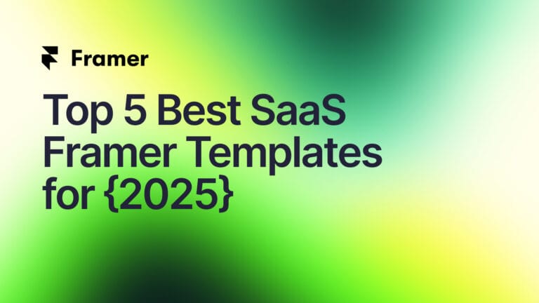 5 Best SaaS Framer Templates for 2025